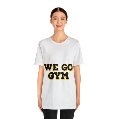 We Go Gym | Gym Shirt | Men's Gym Shirt | Women's Gym Shirt - Premium T-Shirt for  Just $18.23! Shop now at Crunchin' Time