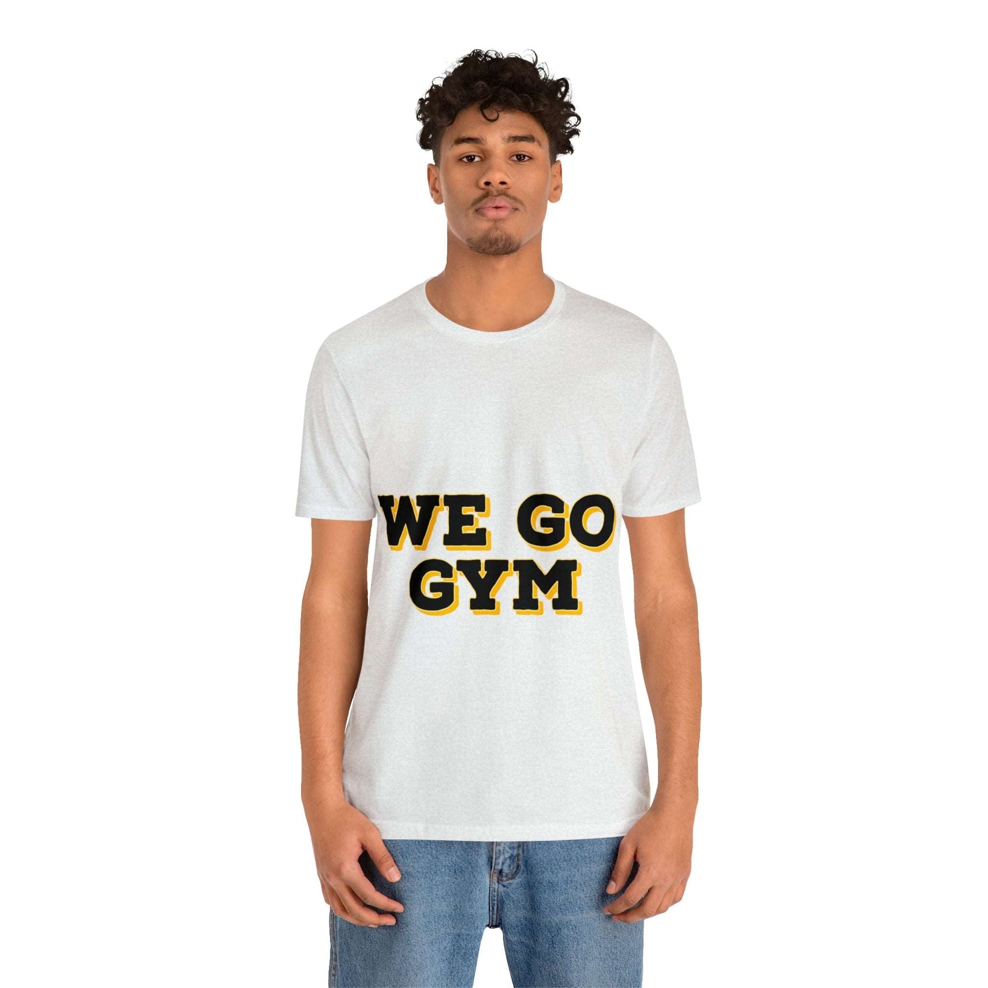 We Go Gym | Gym Shirt | Men's Gym Shirt | Women's Gym Shirt - Premium T-Shirt for  Just $18.23! Shop now at Crunchin' Time