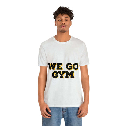 We Go Gym | Gym Shirt | Men's Gym Shirt | Women's Gym Shirt - Premium T-Shirt for  Just $18.23! Shop now at Crunchin' Time