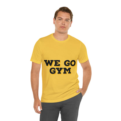 We Go Gym | Gym Shirt | Men's Gym Shirt | Women's Gym Shirt - Premium T-Shirt for  Just $18.23! Shop now at Crunchin' Time