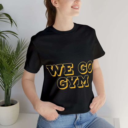 We Go Gym | Gym Shirt | Men's Gym Shirt | Women's Gym Shirt - Premium T-Shirt for  Just $18.23! Shop now at Crunchin' Time