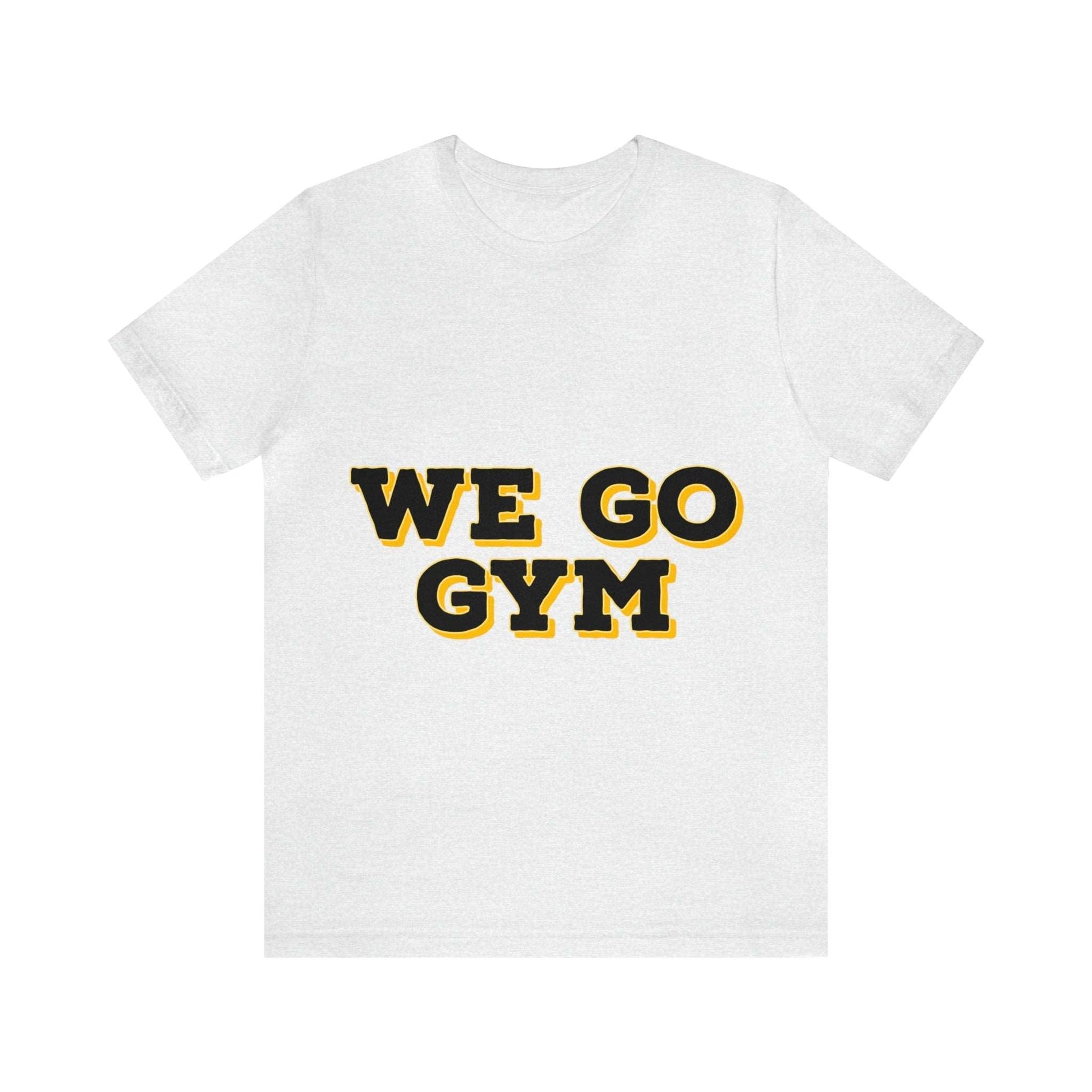 We Go Gym | Gym Shirt | Men's Gym Shirt | Women's Gym Shirt - Premium T-Shirt for  Just $18.23! Shop now at Crunchin' Time