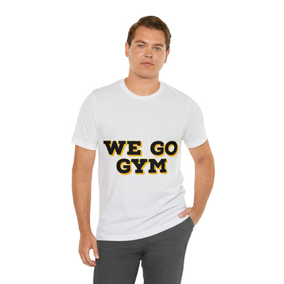 We Go Gym | Gym Shirt | Men's Gym Shirt | Women's Gym Shirt - Premium T-Shirt for  Just $18.23! Shop now at Crunchin' Time