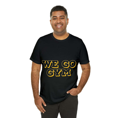 We Go Gym | Gym Shirt | Men's Gym Shirt | Women's Gym Shirt - Premium T-Shirt for  Just $18.23! Shop now at Crunchin' Time