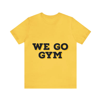 We Go Gym | Gym Shirt | Men's Gym Shirt | Women's Gym Shirt - Premium T-Shirt for  Just $18.23! Shop now at Crunchin' Time